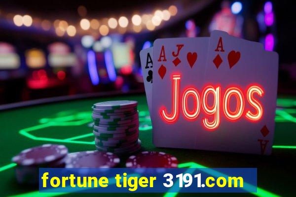 fortune tiger 3191.com